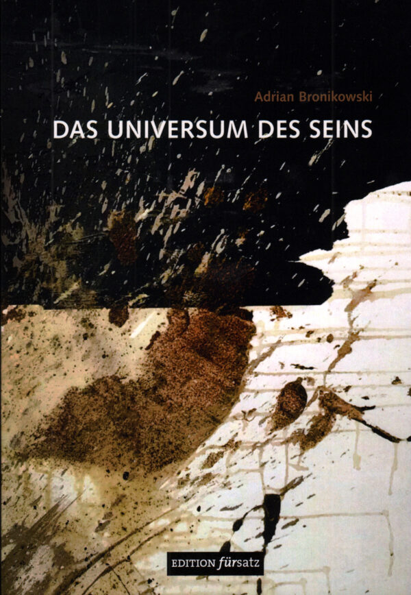 Adrian Bronikowski - Das Universum des Seins